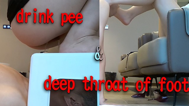 drink pee and deep throat of foot