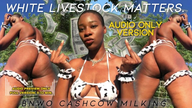 White Livestock Matters: BNWO CASHCOW MILKING Audio Only Version - eKRYSTALLINE