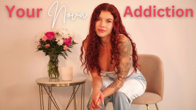 Your Nova Addiction - Goddess Nova