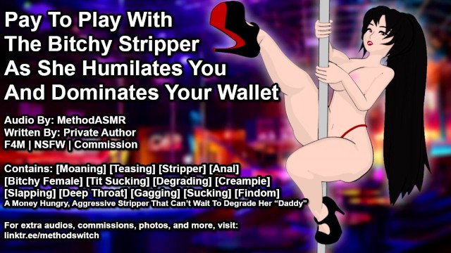 Pay To Play With The Bitchy Stripper As She Humiliates You and Dominates Your Wallet (Erotic Audio)